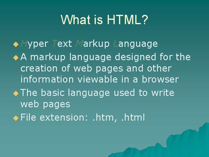 What is HTML? u Hyper Text Markup Language u A markup language designed for