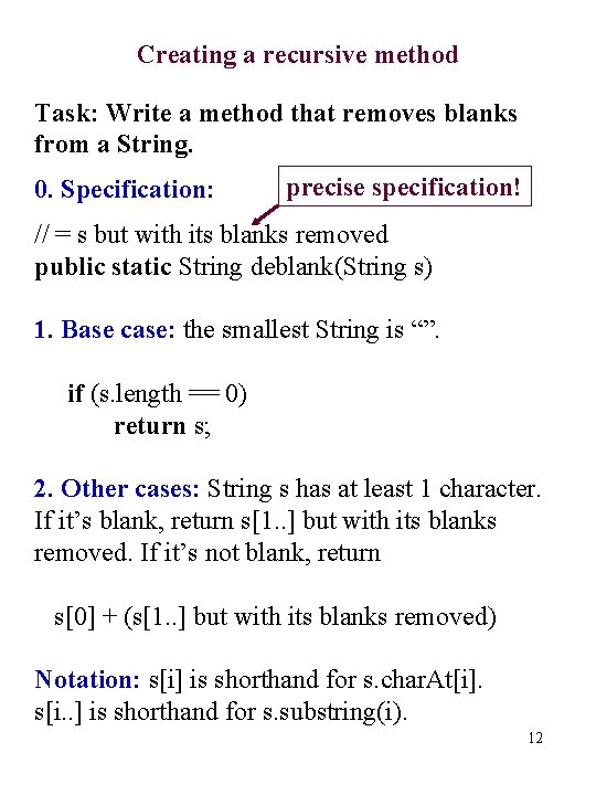 Creating a recursive method Task: Write a method that removes blanks from a String.