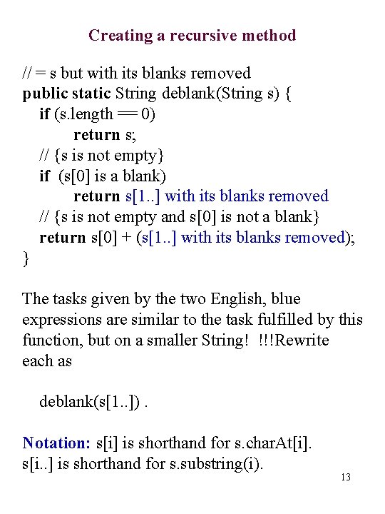 Creating a recursive method // = s but with its blanks removed public static