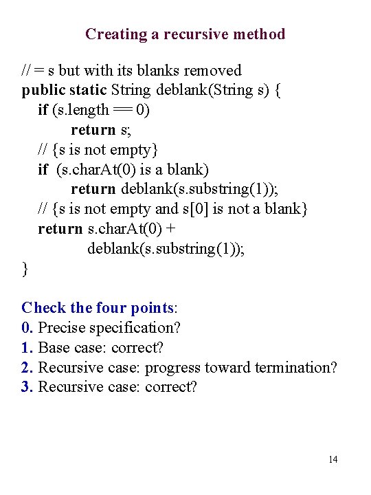 Creating a recursive method // = s but with its blanks removed public static