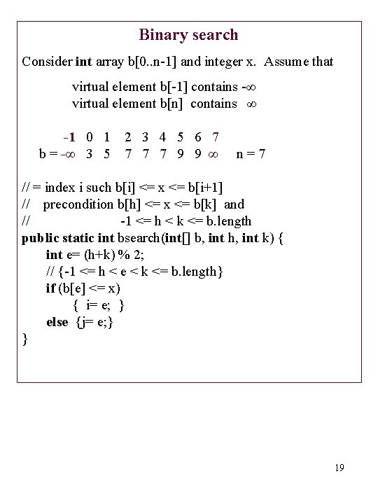 Binary search Consider int array b[0. . n-1] and integer x. Assume that virtual