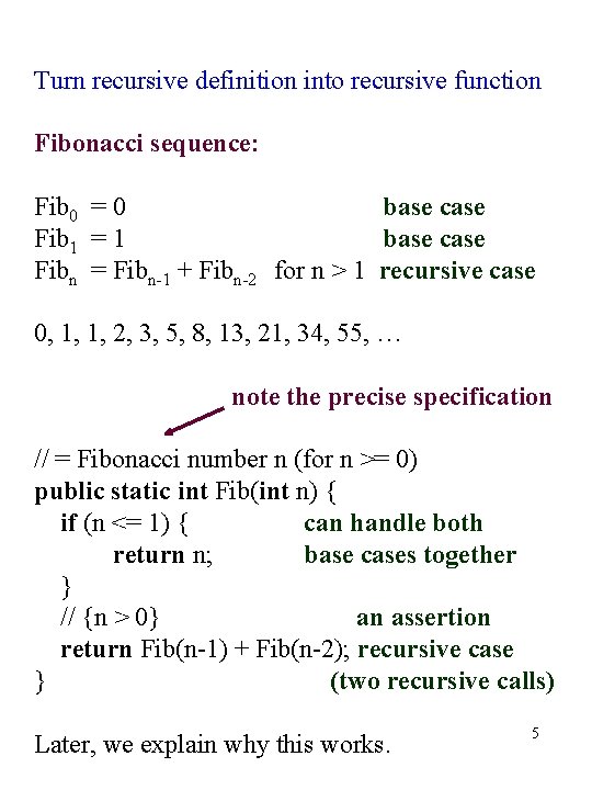 Turn recursive definition into recursive function Fibonacci sequence: Fib 0 = 0 base case