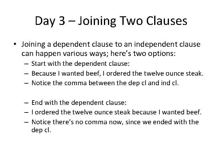 Day 3 – Joining Two Clauses • Joining a dependent clause to an independent