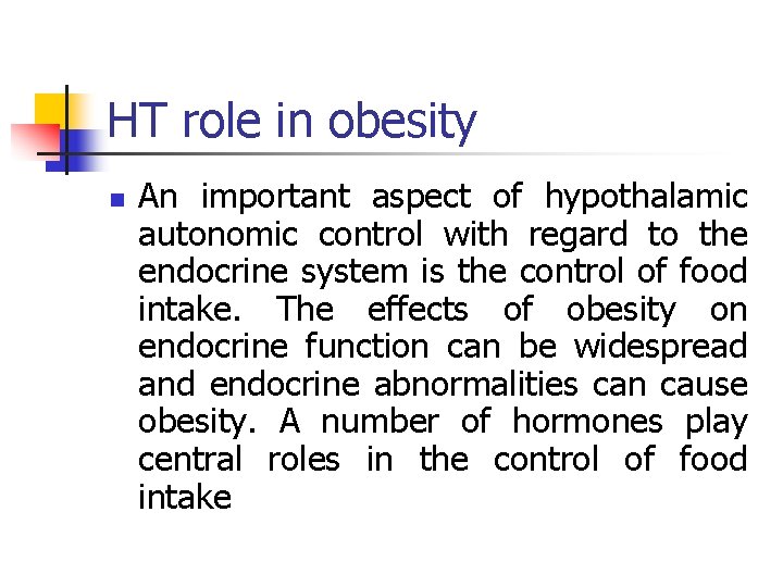 HT role in obesity n An important aspect of hypothalamic autonomic control with regard