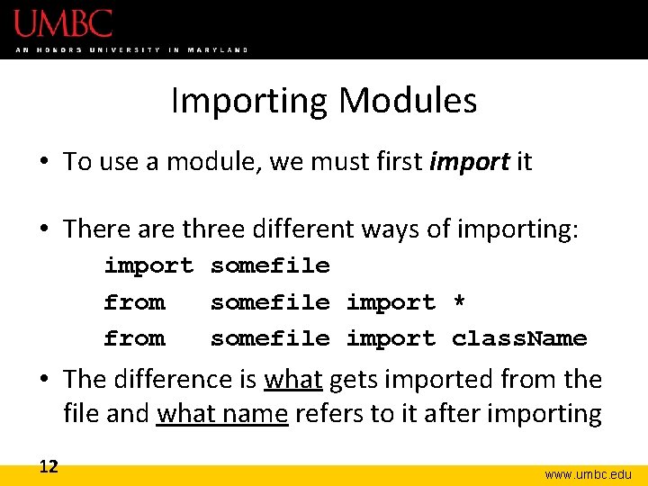 Importing Modules • To use a module, we must first import it • There