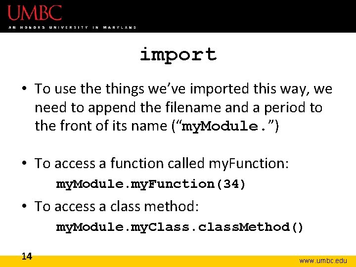 import • To use things we’ve imported this way, we need to append the