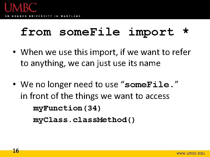 from some. File import * • When we use this import, if we want