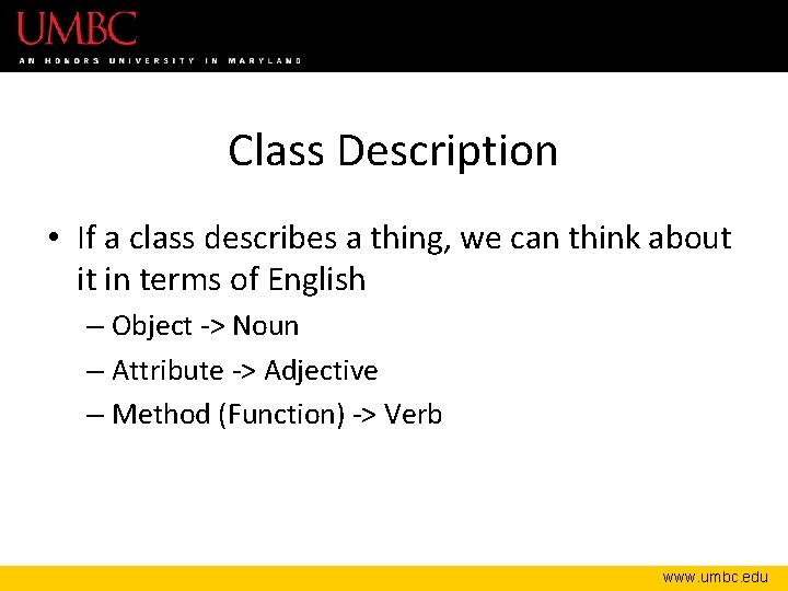 Class Description • If a class describes a thing, we can think about it