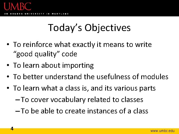 Today’s Objectives • To reinforce what exactly it means to write “good quality” code