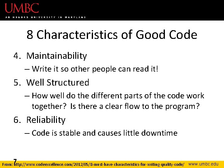 8 Characteristics of Good Code 4. Maintainability – Write it so other people can