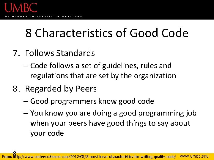 8 Characteristics of Good Code 7. Follows Standards – Code follows a set of