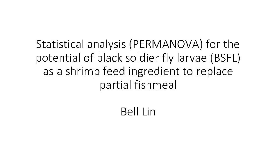 Statistical analysis (PERMANOVA) for the potential of black soldier fly larvae (BSFL) as a
