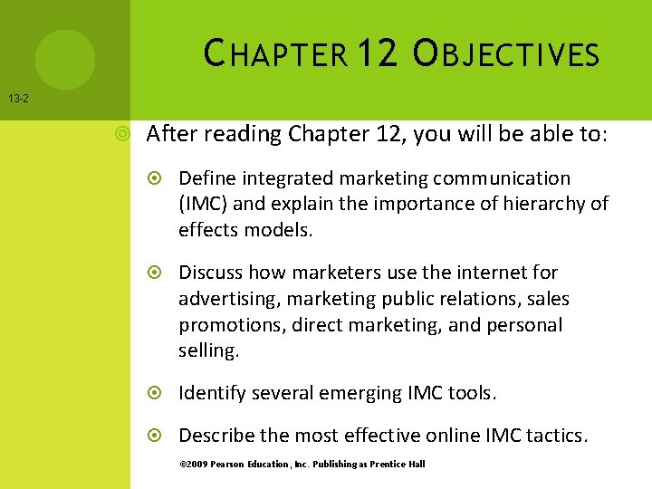 C HAPTER 12 O BJECTIVES 13 -2 After reading Chapter 12, you will be