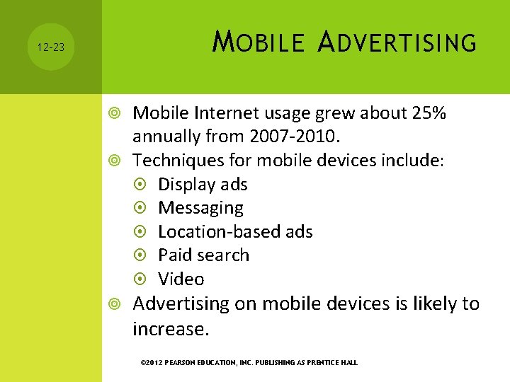 M OBILE A DVERTISING 12 -23 Mobile Internet usage grew about 25% annually from