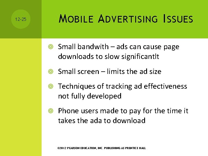 M OBILE A DVERTISING I SSUES 12 -25 Small bandwith – ads can cause