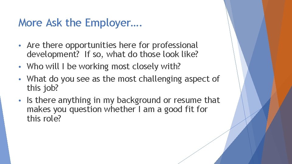 More Ask the Employer…. Are there opportunities here for professional development? If so, what