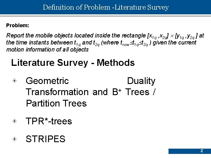 Definition of Problem -Literature Survey Problem: Report the mobile objects located inside the rectangle