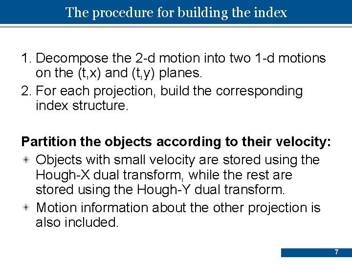 The procedure for building the index 1. Decompose the 2 -d motion into two