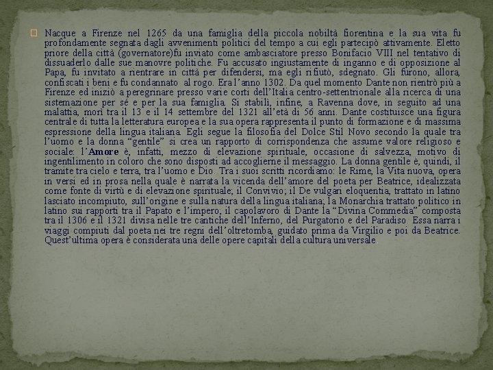 � Nacque a Firenze nel 1265 da una famiglia della piccola nobiltà fiorentina e