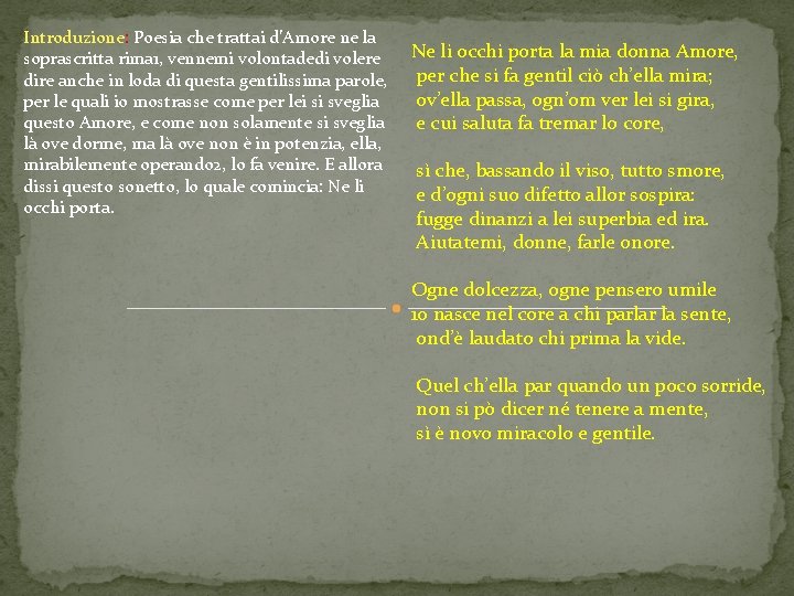 Introduzione: Poesia che trattai d’Amore ne la soprascritta rima 1, vennemi volontadedi volere dire