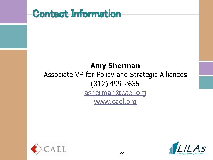 Contact Information Amy Sherman Associate VP for Policy and Strategic Alliances (312) 499 -2635