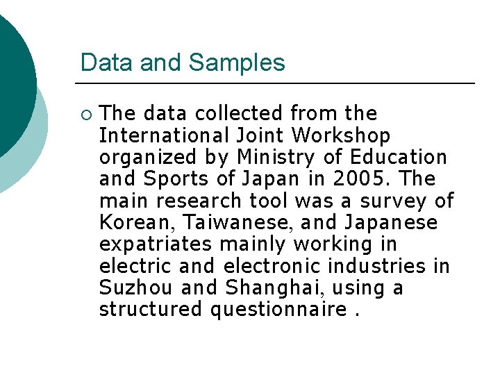 Data and Samples ¡ The data collected from the International Joint Workshop organized by