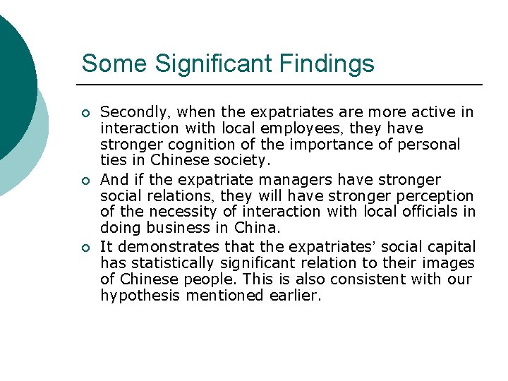 Some Significant Findings ¡ ¡ ¡ Secondly when the expatriates are more active in