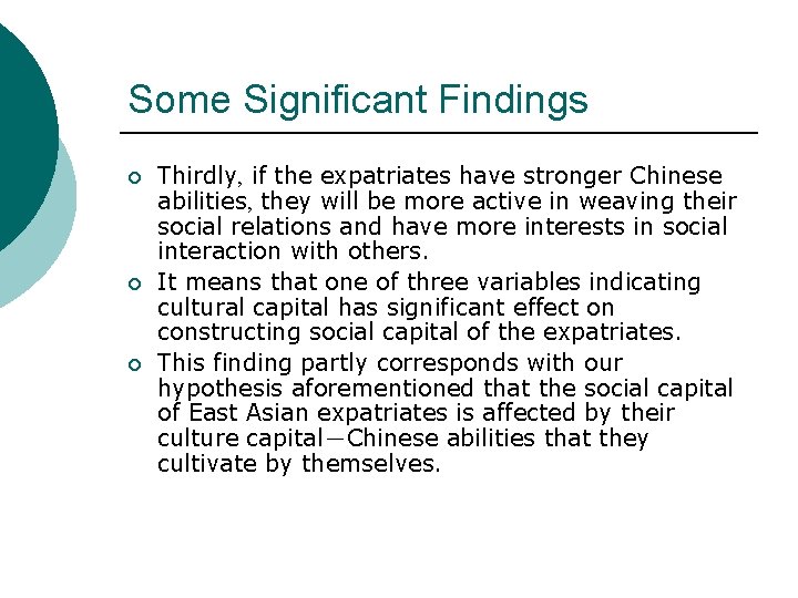 Some Significant Findings ¡ ¡ ¡ Thirdly if the expatriates have stronger Chinese abilities