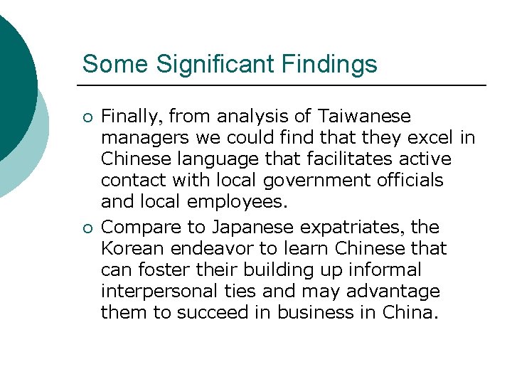 Some Significant Findings ¡ ¡ Finally from analysis of Taiwanese managers we could find