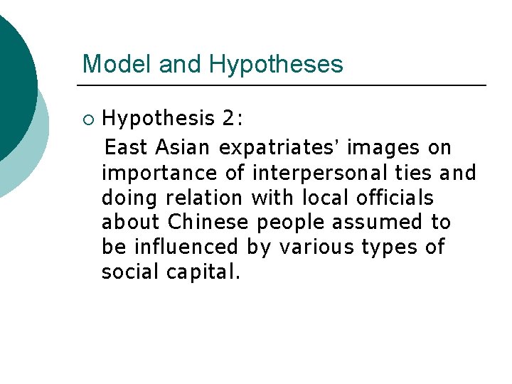 Model and Hypotheses ¡ Hypothesis 2: East Asian expatriates’ images on importance of interpersonal