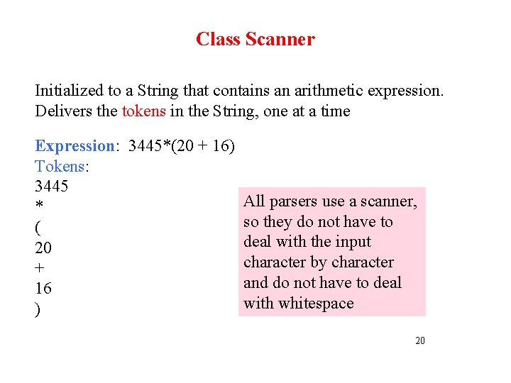 Class Scanner Initialized to a String that contains an arithmetic expression. Delivers the tokens