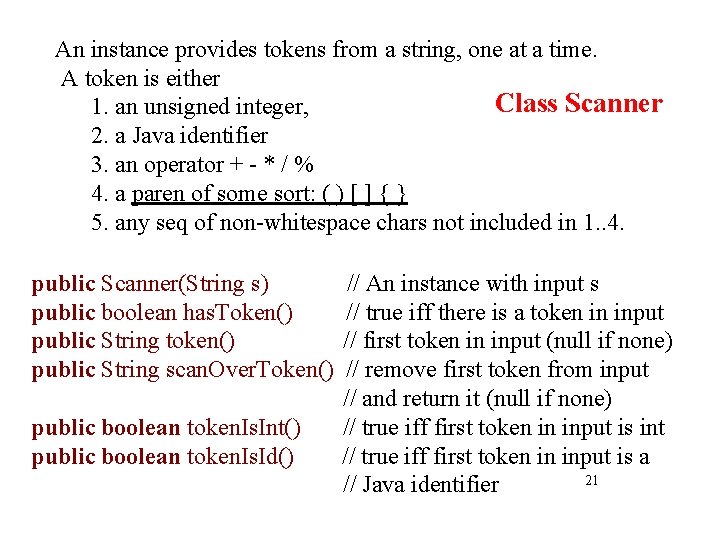 An instance provides tokens from a string, one at a time. A token is