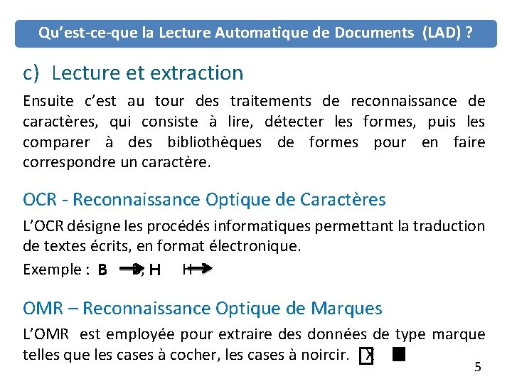 Qu’est-ce-que la Lecture Automatique de Documents (LAD) ? c) Lecture et extraction Ensuite c’est