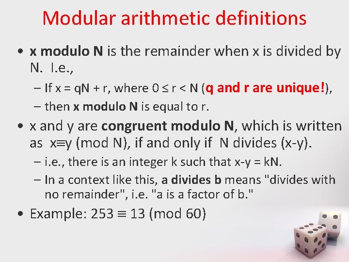 Modular arithmetic definitions • x modulo N is the remainder when x is divided