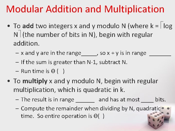 Modular Addition and Multiplication • To add two integers x and y modulo N