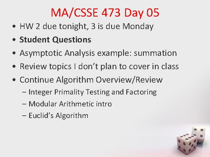 MA/CSSE 473 Day 05 • • • HW 2 due tonight, 3 is due