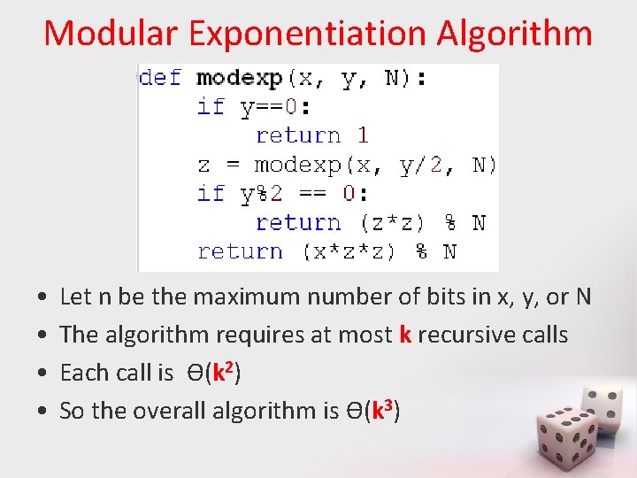 Modular Exponentiation Algorithm • • Let n be the maximum number of bits in