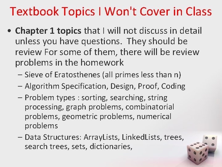 Textbook Topics I Won't Cover in Class • Chapter 1 topics that I will