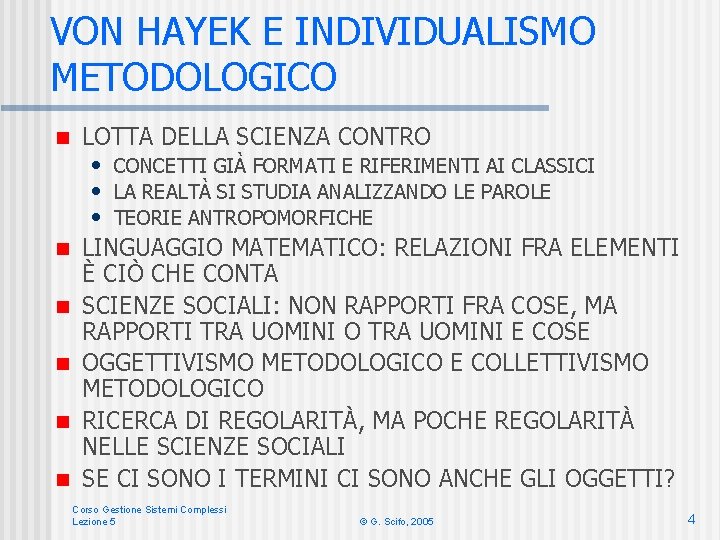 VON HAYEK E INDIVIDUALISMO METODOLOGICO n n n LOTTA DELLA SCIENZA CONTRO • CONCETTI