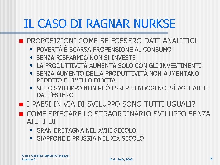 IL CASO DI RAGNAR NURKSE n PROPOSIZIONI COME SE FOSSERO DATI ANALITICI • POVERTÀ