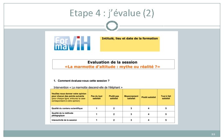 Etape 4 : j’évalue (2) 22 