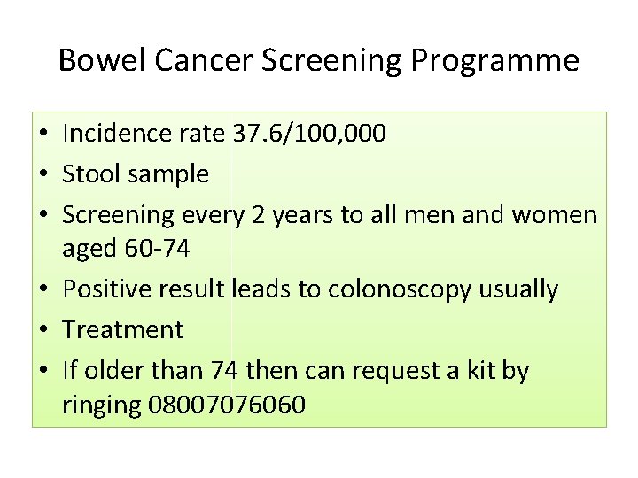 Bowel Cancer Screening Programme • Incidence rate 37. 6/100, 000 • Stool sample •