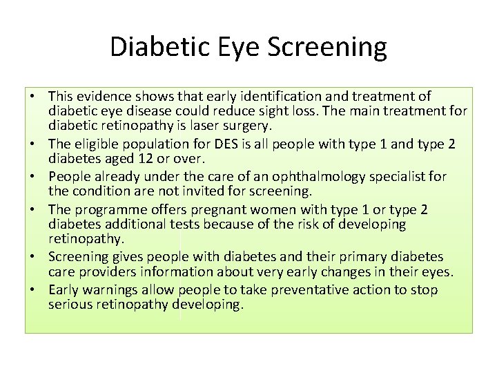 Diabetic Eye Screening • This evidence shows that early identification and treatment of diabetic