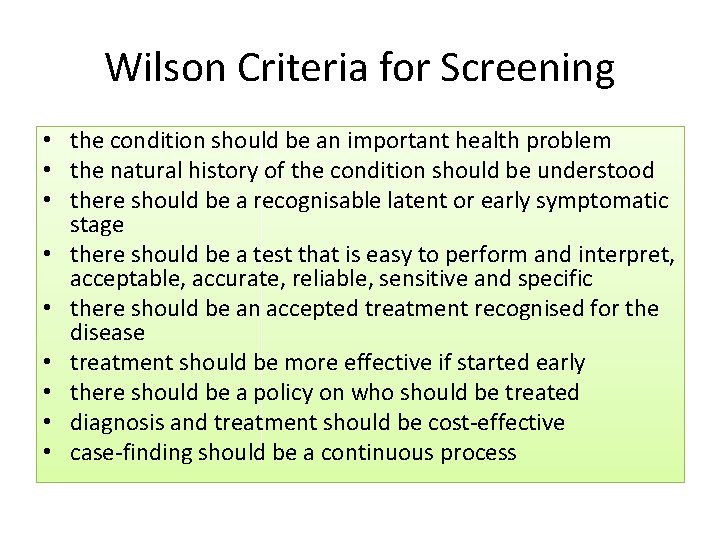 Wilson Criteria for Screening • the condition should be an important health problem •