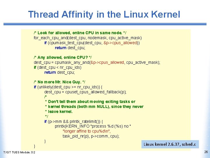 Thread Affinity in the Linux Kernel /* Look for allowed, online CPU in same