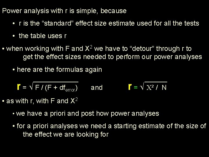 Power analysis with r is simple, because • r is the “standard” effect size