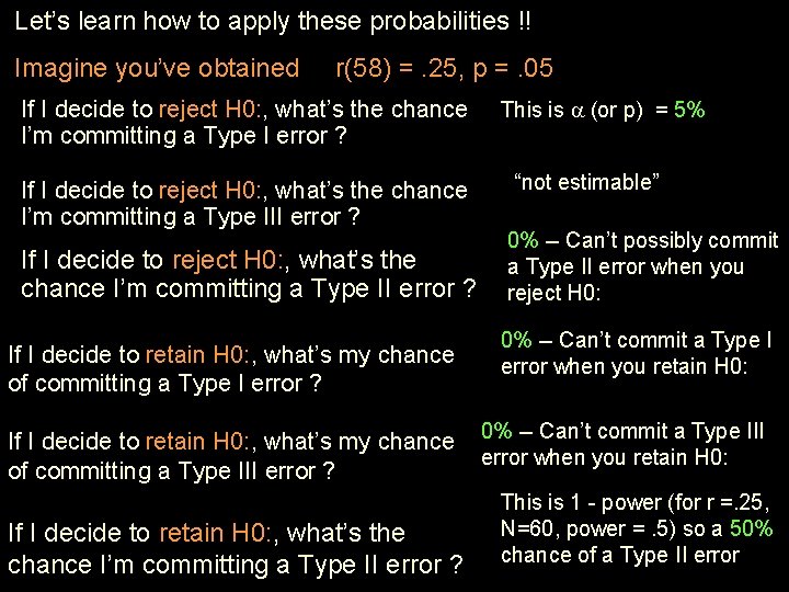 Let’s learn how to apply these probabilities !! Imagine you’ve obtained r(58) =. 25,