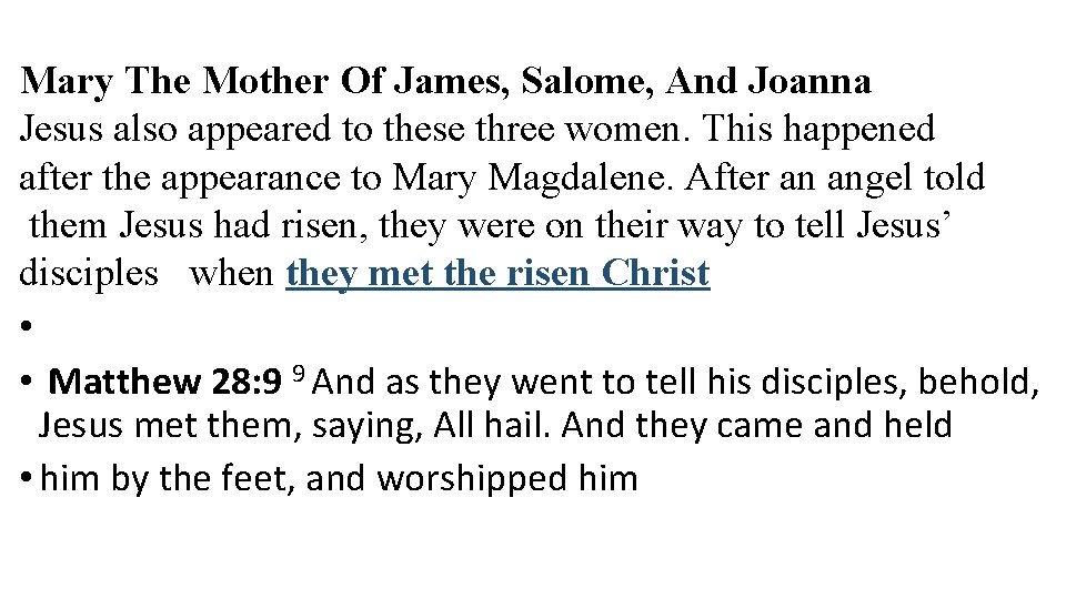 Mary The Mother Of James, Salome, And Joanna Jesus also appeared to these three Mary The Mother Of James, Salome, And Joanna Jesus also appeared to these three