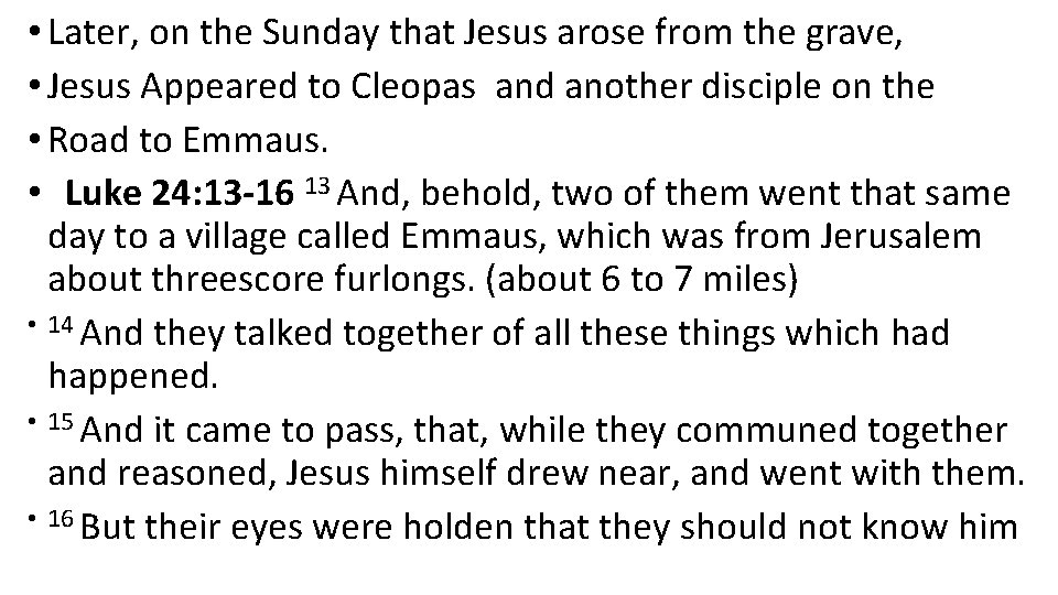 • Later, on the Sunday that Jesus arose from the grave, • Jesus • Later, on the Sunday that Jesus arose from the grave, • Jesus