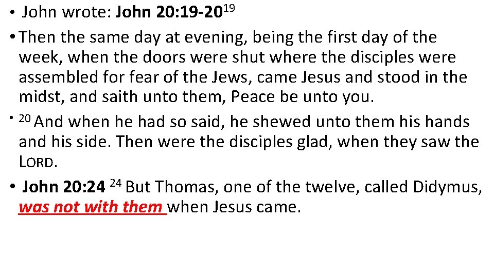 • John wrote: John 20: 19 -2019 • Then the same day at • John wrote: John 20: 19 -2019 • Then the same day at
